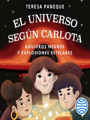cover image of El universo según Carlota--Agujeros negros y explosiones estelares